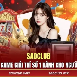 saoclub-thien-duong-giai-tri-duoc-yeu-thich-so-1-2025