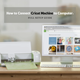 how-to-connect-cricut-machine-to-computer-full-setup-guide