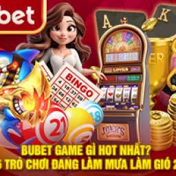 bubet-game-gi-hot-nhat-top-5-tro-choi-dang-lam-mua-lam-gio-2025