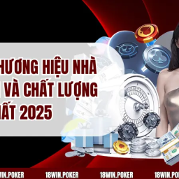 18win-thuong-hieu-nha-cai-uy-tin-va-chat-luong-nhat-2025