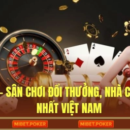 mibet-san-choi-doi-thuong-nha-cai-uy-tin-nhat-viet-nam
