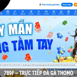 789f-link-789fcom-truy-cap-da-ga-thomo-truc-tiep-58k