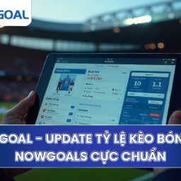 nowgoal-update-ty-le-keo-bong-da-nowgoals-cuc-chuan
