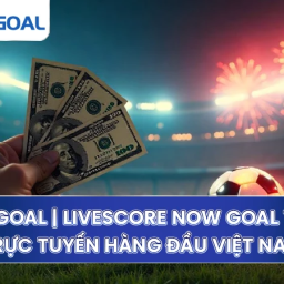 nowgoal-livescore-ty-so-truc-tuyen-hang-dau-viet-nam