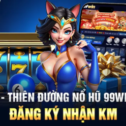 99win-thien-duong-no-hu-99wincom-dang-ky-nhan-km