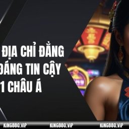 king88-dia-chi-dang-cap-va-dang-tin-cay-top-1-chau-a