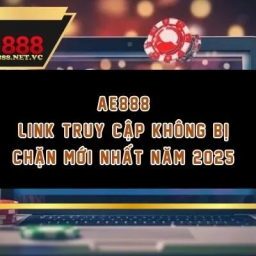 ae888-link-truy-cap-ae-888-khong-bi-chan-moi-nhat-2025