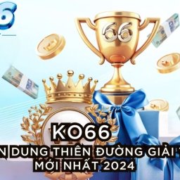 ko66-chan-dung-thien-duong-giai-tri-moi-nhat-2024