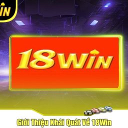 18win-nha-cai-18win-uy-tin-chat-luong-top-1-chau-a