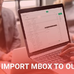 how-to-import-mbox-to-outlook-2019-2016-2013