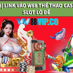 w88-link-vao-w88-the-thao-casino-slot-lo-de-w88vipco