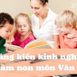 30-mau-sang-kien-kinh-nghiem-mam-non-mon-van-hoc-cho-tre