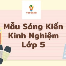 87-mau-sang-kien-kinh-nghiem-lop-5-chon-loc-hay-nhat