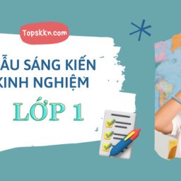 tong-hop-60-sang-kien-kinh-nghiem-lop-1-chat-luong-nhat