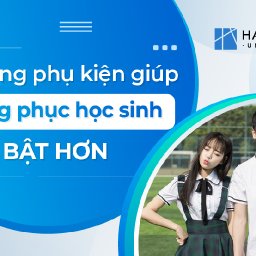 nhung-mon-phu-kien-giup-ong-phuc-hoc-sinh-noi-bat-hon