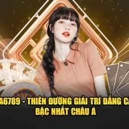 ga6789-thien-duong-giai-tri-dang-cap-bac-nhat-chau-a