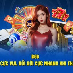 b66-giai-tri-cuc-vui-doi-doi-cuc-nhanh-khi-tham-gia