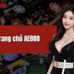 ae888-thuong-hieu-ca-cuoc-uy-tin-mang-dang-cap-quoc-te