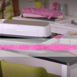 how-to-use-a-cricut-maker-a-beginners-guide