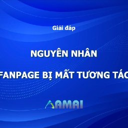 fanpage-bi-mat-tuong-tac-va-nhung-giai-phap-cuu-canh-hieu-qua