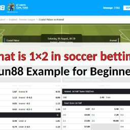 what-is-1x2-in-soccer-betting-how-to-read-1x2-odds-at-fun88-what-is-1x2-in-soccer-betting-explained-example-at-fun88