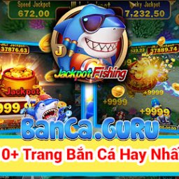 top-10-cong-game-ban-ca-doi-thuong-hay-nhat-11-2023